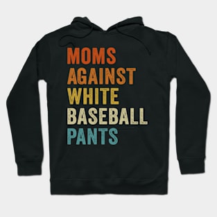 Moms Against White Baseball Pants Baseball Mom Hoodie